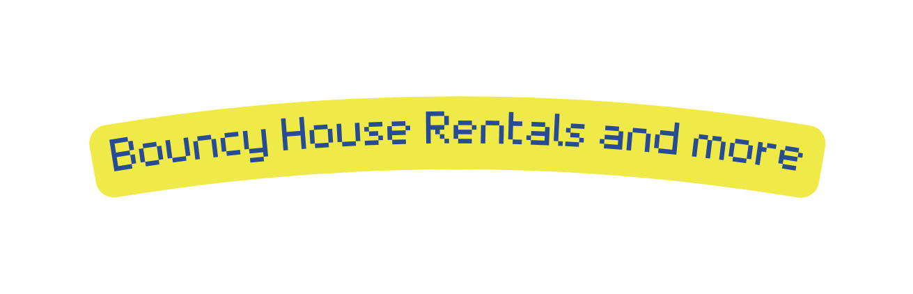 Bouncy House Rentals and more